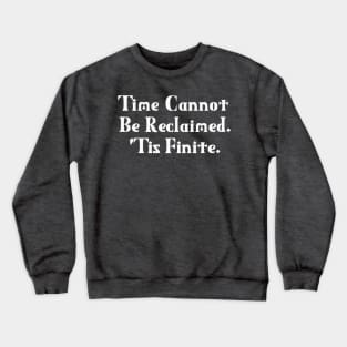 Time Cannot Be Reclaimed. 'Tis Finite. | Time Management | Life | Quotes | Purple Crewneck Sweatshirt